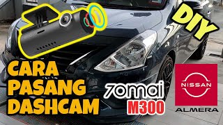 PEMASANGAN DASHCAM 70MAI M300 PADA NISSAN ALMERA N17  GUNA USB ANDROID PLAYER [upl. by Sexton846]