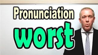 How to Pronounce WORST  ForB English Lesson [upl. by Navy]