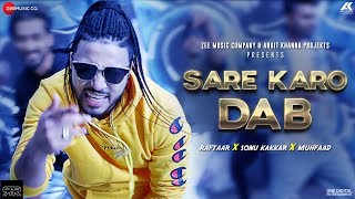 Raftaar x Sonu Kakkar x Muhfaad  Sare Karo Dab  Zero To Infinity [upl. by Valda]