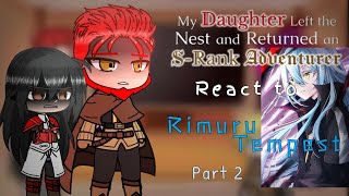 My Daughter Left the Nest and Returned an SRank Adventurer react to Rimuru Tempest「Part 25」 [upl. by Boehike]