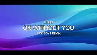 KLAAS  Ok Without You but′s different Remix [upl. by Eirhtug]