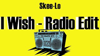 SkeeLo  I Wish  Radio Edit Lyrics [upl. by Lurlene213]