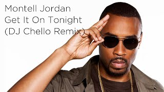 Montell Jordan  Get It On Tonight  DJ Chello Remix [upl. by Ahsienot]