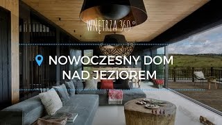 Aranżacja nowoczesnego wnętrza domu nad jeziorem projekt wnętrz architekt [upl. by Hepza12]