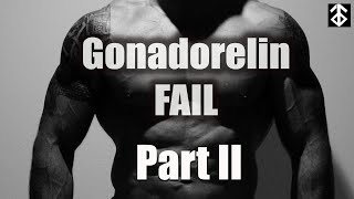 Gonadorelin Doesnt Work Part II [upl. by Sivia]