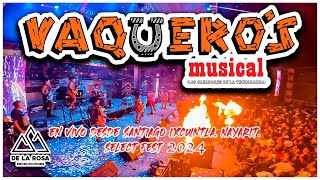 Vaqueros Musical  Select Fest 2024  Santiago Ixc Nayarit 🇲🇽  EN VIVO [upl. by Will428]