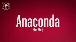 Nicki Minaj  Anaconda Lyrics [upl. by Ermin]