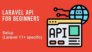 Laravel APIs for beginners Setup Laravel 11 specific [upl. by Natsrik]