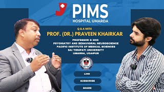 Q amp A with Dr Praveen Khairkar PIMS Podcast Series Episode 04 Ft Dr Naren Goyal [upl. by Eintirb]