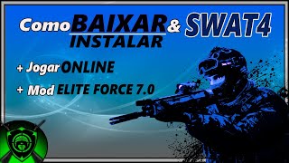 Como BAIXAR e INSTALAR SWAT 4  Jogar ONLINE  Mod Elite Force FR Tactical Edition v12 TUTORIAL [upl. by Lorinda]