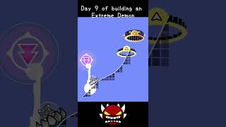 Day 9 of building an Extreme Demon geometrydash [upl. by Artinak]