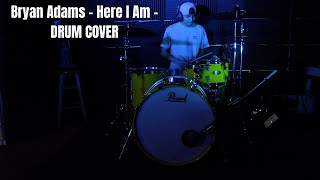 Bryan Adams  Here I Am  DRUM COVER [upl. by Zetta2]