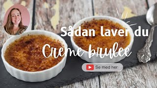 Crème brûlée  sådan laver du den populære dessert [upl. by Dill]