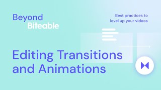 Editing Transitions and Animations  Beyond Biteable [upl. by Eikcid]