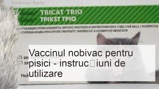 Vaccine nobivac triket trio pentru pisici  soiuri și instrucțiuni de utilizare [upl. by Lorelei853]