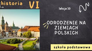 Historia 6 Lekcja10  Odrodzenie na ziemiach polskich [upl. by Lait747]