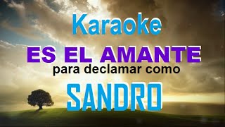 KARAOKE  ES EL AMANTE  Para que declames como SANDRO remasterizada de pista original [upl. by Lock721]