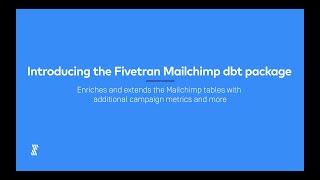 Announcing the Fivetran dbt Package for Mailchimp [upl. by Gimpel553]