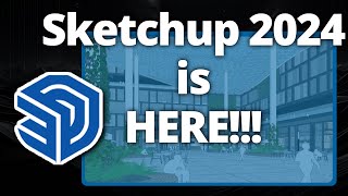 Whats New in SketchUp 2024 A Comprehensive Overview [upl. by Mitchell]