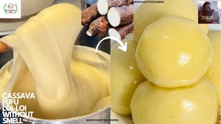 Nigerian Cassava Fufu Recipe  STEP BY STEP  How To Make Fresh Cassava FUFU  Nigerian FUFU RECIPE [upl. by Aerdnaeel830]