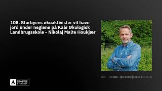 108 Storbyens aktivister vil have jord under neglene på Kalø Økologisk Landbrugsskole  Nikol [upl. by Ahcurb]