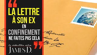 LETTRE A SON EX EN PÉRIODE DE CONFINEMENT  Un interdit de la reconquête amoureuse [upl. by Aneehta]