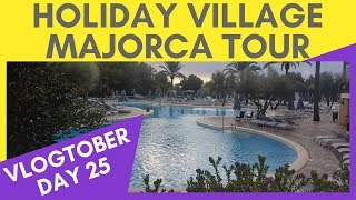 HOLIDAY VILLAGE MAJORCA HOTEL TOUR  VLOGTOBER 25 [upl. by Laram]