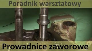 Prowadnice zaworowe  PORADNIK WARSZTATOWY  Zetor 50 Super [upl. by Ylrbmik]