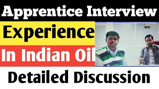 apprentice interview Experience in IOCL  Full Discussion  very very informative video [upl. by Riddle]