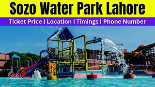 Sozo Water Park Lahore Ticket Price Today 2023  Entry Fee Pass  Timings  Contact Number [upl. by Nim545]