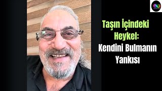 Taşın İçindeki Heykel Kendini Bulmanın Yankısı [upl. by Ellersick]