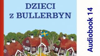 🏘 DZIECI Z BULLERBYN Astrid Lindgren Audiobook 14 🏘 [upl. by Nairad96]