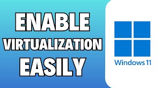 How To Enable Virtualization In Windows 11  Full Guide [upl. by Aramad]