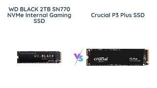 WD BLACK 2TB SN770 vs Crucial P3 Plus 1TB PCIe Gen4 SSD [upl. by Singhal]