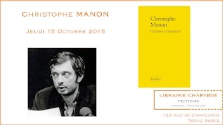 Rencontre avec Christophe Manon Librairie Charybde 15 octobre 2015 [upl. by Epolulot]