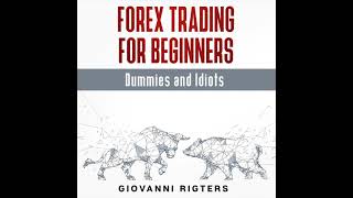 FOREX Trading for Beginners Dummies amp Idiots Audiobook  Full Length [upl. by Adnamra]