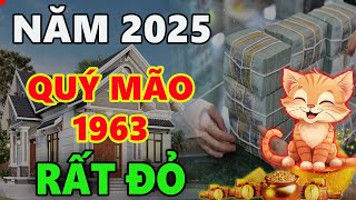 Tử vi năm 2025 tuổi QUÝ MÃO 1963 thần tài ban lộc tiền bạc đầy két đổi đời ngoạn mục [upl. by Schecter]