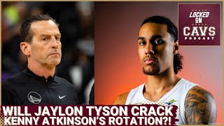 Willl JAYLON TYSON EARN minutes from news Cleveland Cavaliers head coach Kenny Atkinson [upl. by Azarria]