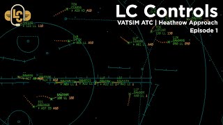 VATSIM ATC  LC Controls Heathrow Approach  Episode 1 [upl. by Cinelli]