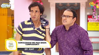 Ep 3267  Gokuldham Me Hua Bada Confusion  Taarak Mehta Ka Ooltah Chashmah  Full Episode [upl. by Dominga]