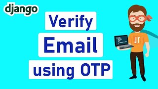 Email Verification in Django using OTP  OTP expires every 5mins [upl. by Anniroc]