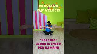 GIOCO RITMICO E DI COORDINAZIONE PER BAMBINI  quotPALLINAquot [upl. by Ativoj239]