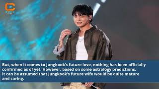 Jungkook Love Life Jungkook Future Love Future Wife Astrology Prediction [upl. by Ydwor]