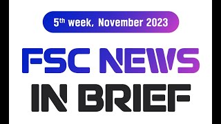 FSC News in Brief5th Week of November 2023 [upl. by Giguere]