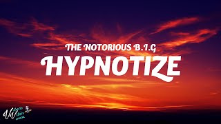 The Notorious BIG  Hypnotize Lyrics [upl. by Acinoryt235]