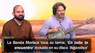 En toito te encuentro  La Banda Morisca [upl. by Attezi182]