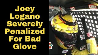 NASCAR Severely Penalizes Joey Logano For Illegal Glove What Is Going On Here [upl. by Carmella980]