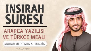 İnşirah suresi anlamı dinle Muhammed Taha al Junaid İnşirah suresi arapça yazılışı okunuşu meali [upl. by Setarcos341]