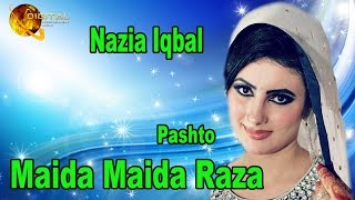 Maida Maida Raza  Pashto Pop Singer Nazia Iqbal  HD Song [upl. by Hum216]