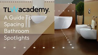 TLW  A Guide To Spacing Bathroom Spotlights [upl. by Garibold]